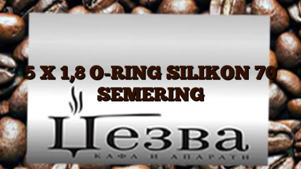 5 X 1,8 O-RING SILIKON 70 SEMERING
