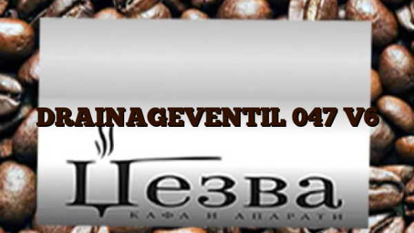DRAINAGEVENTIL 047 V6