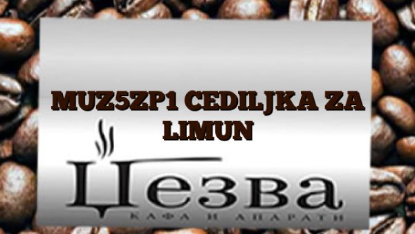 MUZ5ZP1  CEDILJKA ZA LIMUN