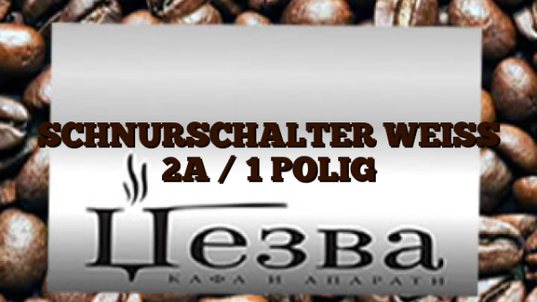 SCHNURSCHALTER WEISS 2A /  1 POLIG
