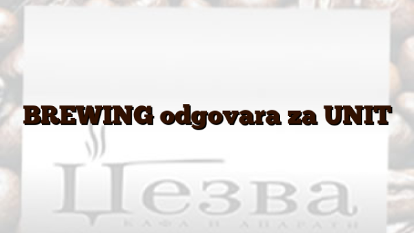 BREWING  odgovara za UNIT