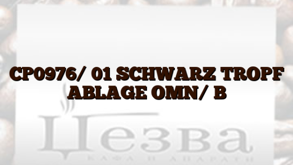 CP0976/ 01  SCHWARZ TROPF ABLAGE OMN/ B