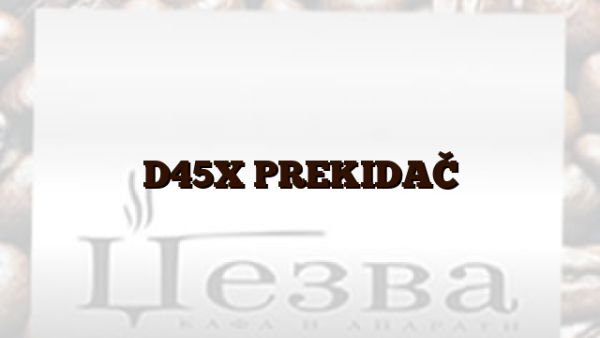 D45X  PREKIDAČ