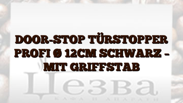 DOOR-STOP TÜRSTOPPER PROFI Ø 12CM SCHWARZ – MIT GRIFFSTAB