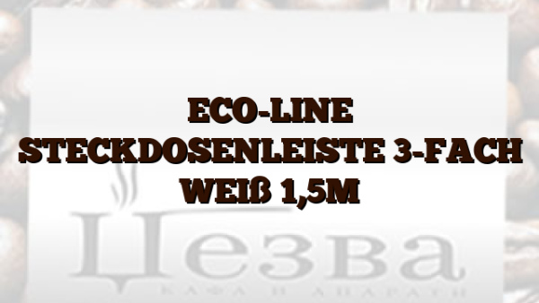ECO-LINE  STECKDOSENLEISTE 3-FACH WEIß 1,5M