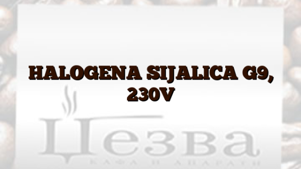 HALOGENA SIJALICA G9, 230V