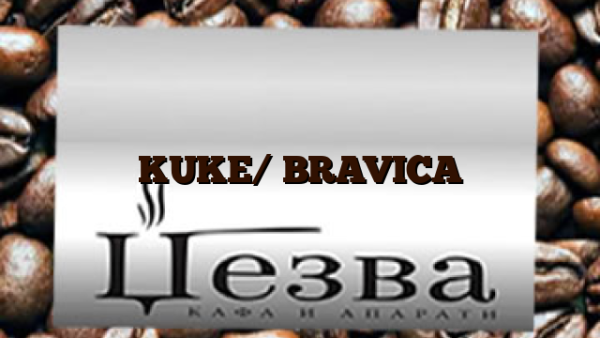 KUKE/ BRAVICA
