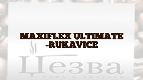 MAXIFLEX ULTIMATE  -RUKAVICE