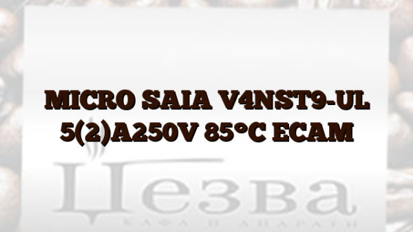 MICRO SAIA V4NST9-UL 5(2)A250V 85°C ECAM