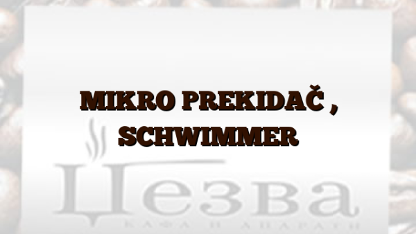 MIKRO PREKIDAČ , SCHWIMMER