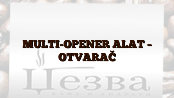 MULTI-OPENER  ALAT – OTVARAČ