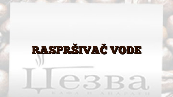 RASPRŠIVAČ VODE