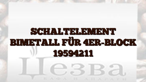 SCHALTELEMENT BIMETALL FÜR 4ER-BLOCK 19594211