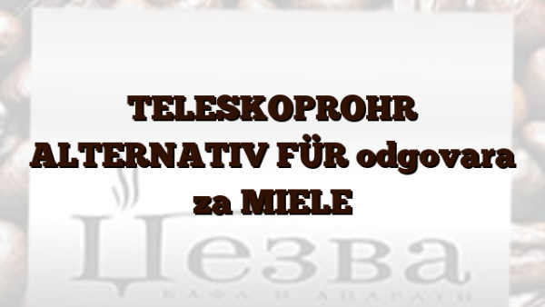 TELESKOPROHR ALTERNATIV FÜR  odgovara za MIELE