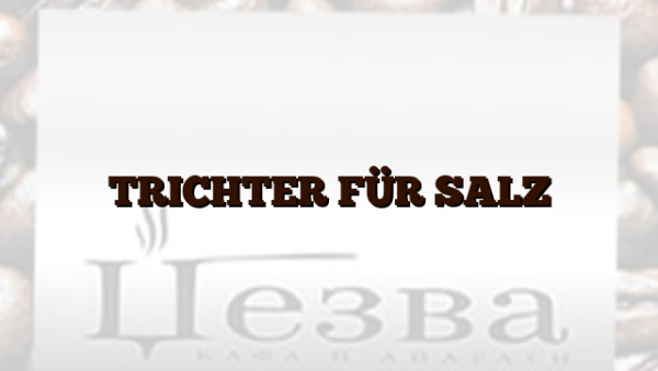 TRICHTER FÜR SALZ