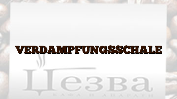 VERDAMPFUNGSSCHALE