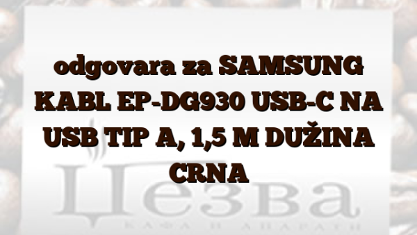 odgovara za SAMSUNG  KABL EP-DG930 USB-C NA USB TIP A,  1,5 M DUŽINA CRNA