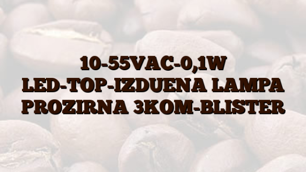 10-55VAC-0,1W  LED-TOP-IZDUENA LAMPA PROZIRNA 3KOM-BLISTER