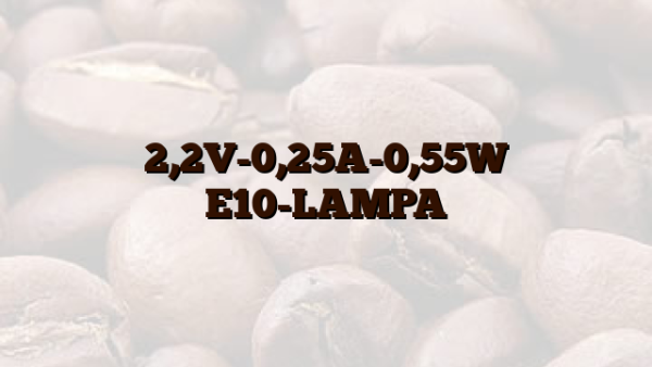 2,2V-0,25A-0,55W E10-LAMPA