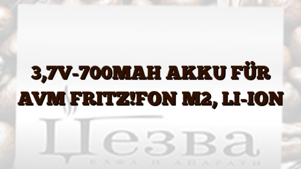 3,7V-700MAH AKKU FÜR AVM FRITZ!FON M2, LI-ION