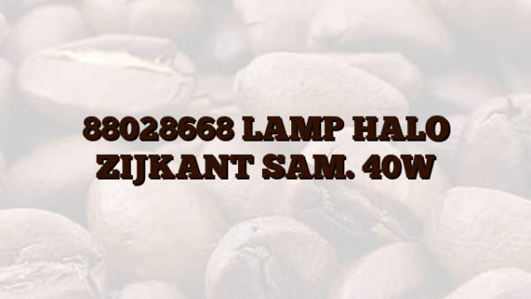 88028668  LAMP HALO ZIJKANT SAM. 40W