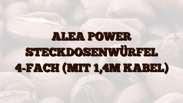 ALEA  POWER STECKDOSENWÜRFEL 4-FACH (MIT 1,4M KABEL)