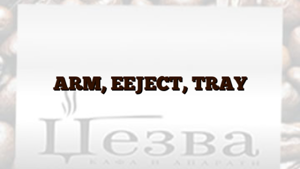 ARM, EEJECT,  TRAY