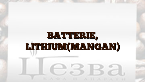 BATTERIE, LITHIUM(MANGAN)