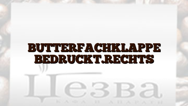 BUTTERFACHKLAPPE BEDRUCKT.RECHTS