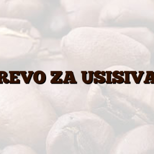 CREVO ZA USISIVAC