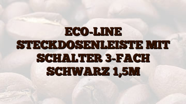 ECO-LINE  STECKDOSENLEISTE MIT SCHALTER 3-FACH SCHWARZ 1,5M