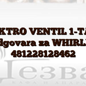 ELEKTRO VENTIL 1-TAKT ZA odgovara za WHIRLPOOL 481228128462
