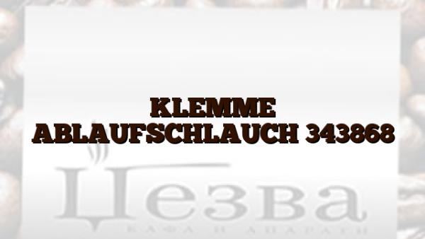 KLEMME ABLAUFSCHLAUCH 343868