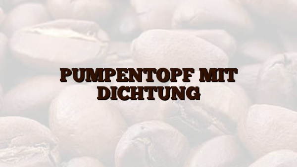 PUMPENTOPF MIT DICHTUNG