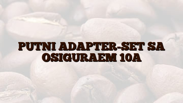 PUTNI ADAPTER-SET SA OSIGURAEM 10A