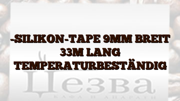 -SILIKON-TAPE 9MM BREIT 33M LANG TEMPERATURBESTÄNDIG
