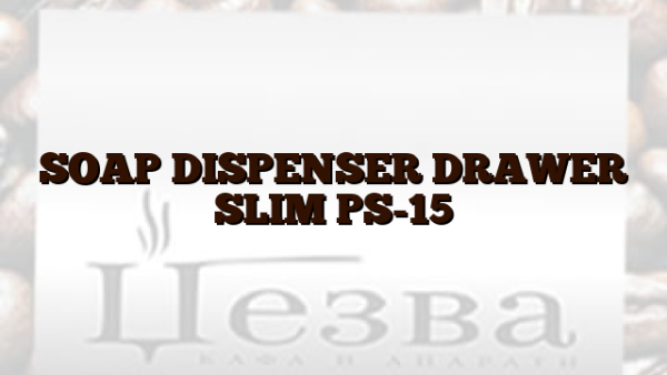 SOAP DISPENSER DRAWER SLIM PS-15