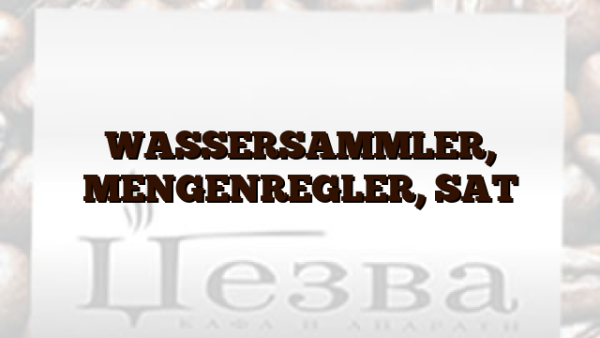 WASSERSAMMLER, MENGENREGLER, SAT