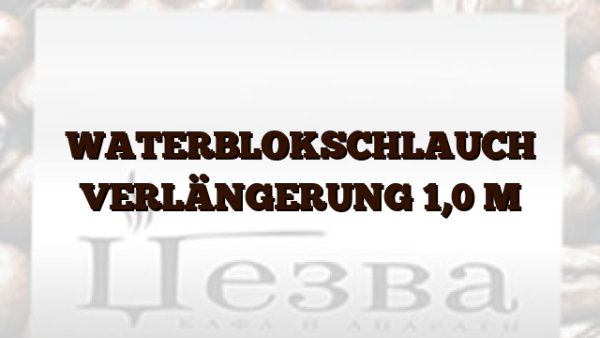WATERBLOKSCHLAUCH VERLÄNGERUNG 1,0 M