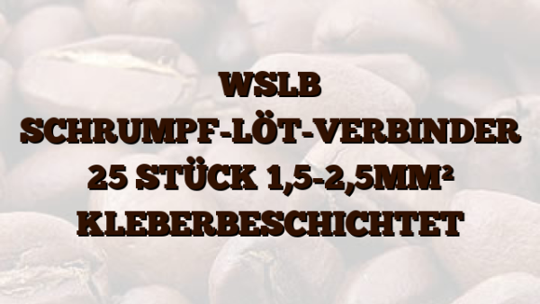 WSLB SCHRUMPF-LÖT-VERBINDER 25 STÜCK 1,5-2,5MM² KLEBERBESCHICHTET