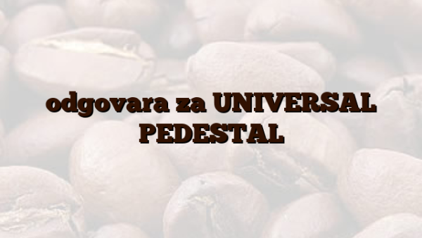 odgovara za UNIVERSAL  PEDESTAL