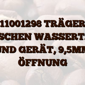 11001298  TRÄGER ZWISCHEN WASSERTANK UND GERÄT,  9,5MM ÖFFNUNG