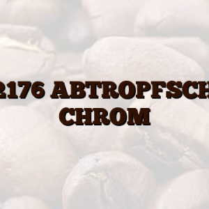 17002176  ABTROPFSCHALE,  CHROM