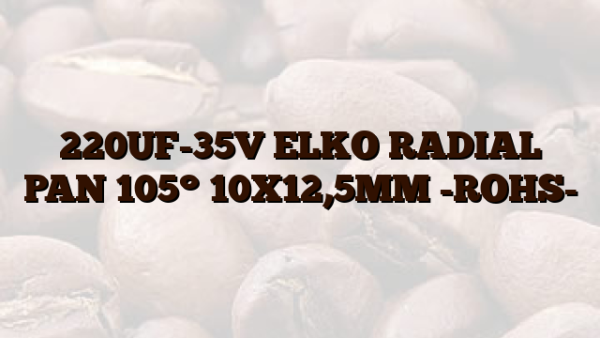 220UF-35V  ELKO RADIAL PAN 105° 10X12,5MM -ROHS-