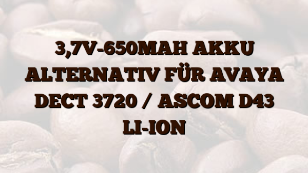 3,7V-650MAH AKKU ALTERNATIV FÜR AVAYA DECT 3720 /  ASCOM D43 LI-ION