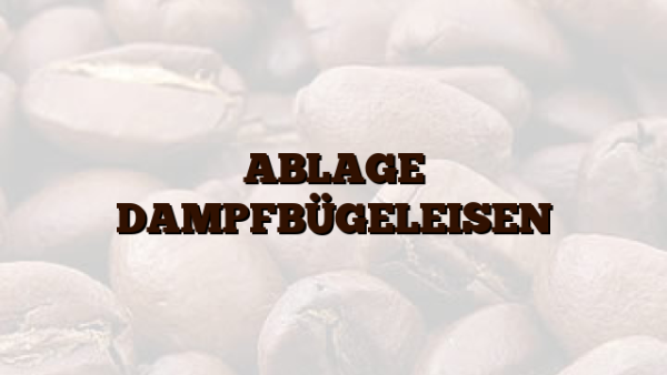 ABLAGE DAMPFBÜGELEISEN