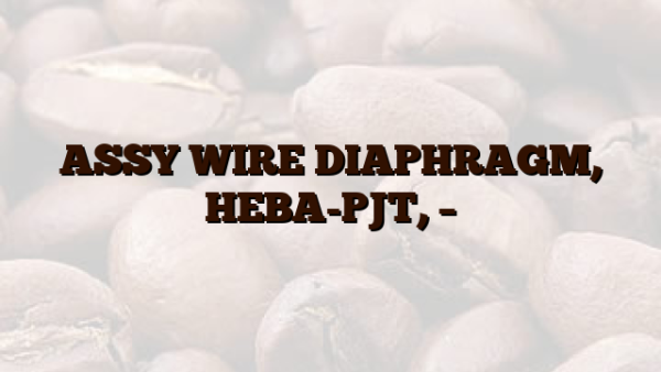 ASSY WIRE DIAPHRAGM, HEBA-PJT, –