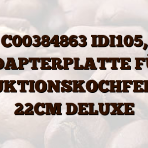 C00384863  IDI105, ADAPTERPLATTE FÜR INDUKTIONSKOCHFELDER 22CM DELUXE