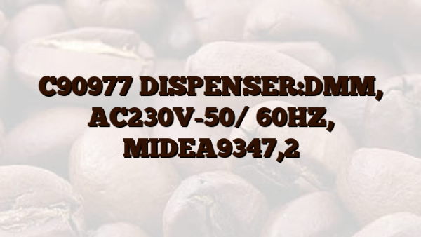 C90977  DISPENSER:DMM, AC230V-50/ 60HZ, MIDEA9347,2