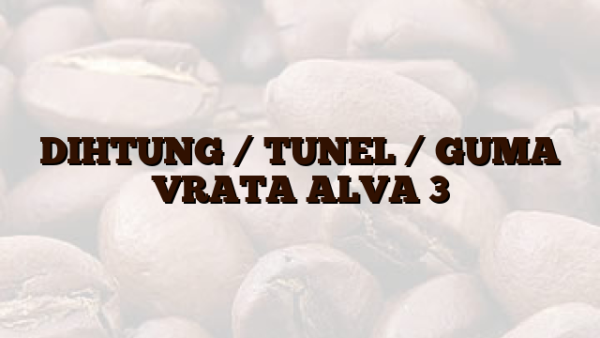 DIHTUNG /  TUNEL / GUMA VRATA ALVA 3